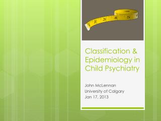 Classification &amp; Epidemiology in Child Psychiatry