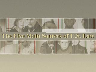 The Five Main Sources of U.S. Law