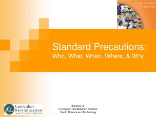 Standard Precautions: Who, What, When, Where, &amp; Why