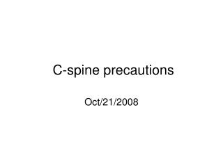 C-spine precautions