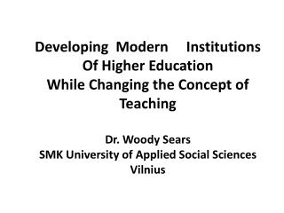 Developing Modern Institutions Of Higher Education While Changing the Concept of Teaching