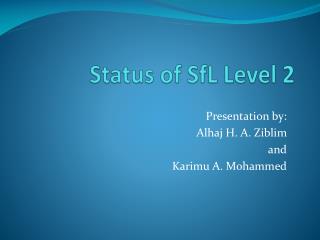 Status of SfL Level 2
