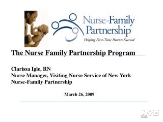 The Nurse Family Partnership Program Clarissa Igle, RN