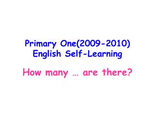 Primary One(2009-2010) English Self-Learning