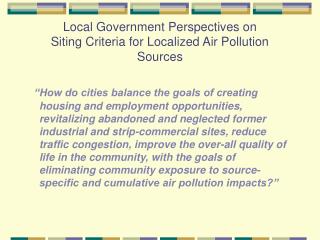Local Government Perspectives on Siting Criteria for Localized Air Pollution Sources