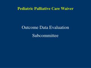 Pediatric Palliative Care Waiver