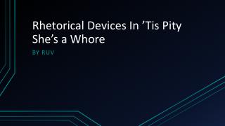 Rhetorical Devices In ’Tis Pity She’s a Whore