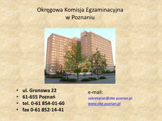 ul. Gronowa 22 61-655 Poznań tel. 0-61 854-01-60 fax 0-61 852-14-41