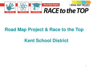 Road Map Project &amp; Race to the Top Kent School District