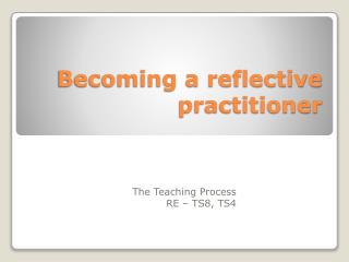 Becoming a reflective practitioner