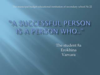 &quot;A successful person is a person who..&quot;