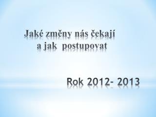 Rok 2012- 2013