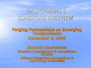 EPA PROGRAMS &amp; SUPERFUND OVERVIEW