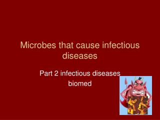 Microbes that cause infectious diseases