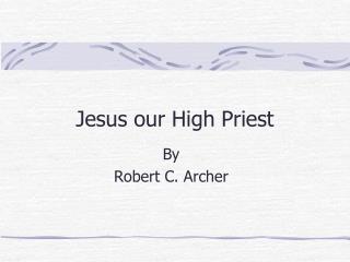 Jesus our High Priest