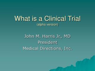 What is a Clinical Trial (alpha version)