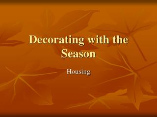 Decorating with the Season