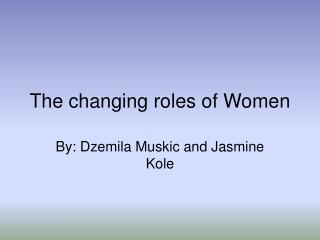 The changing roles of Women