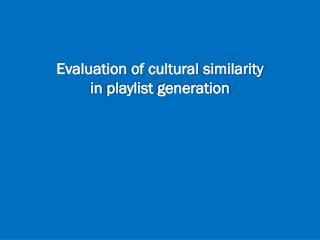 Evaluation of cultural similarity in playlist generation