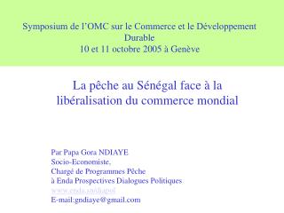 Symposium de l’OMC sur le Commerce et le Développement Durable 10 et 11 octobre 2005 à Genève
