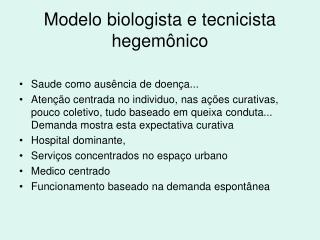 Modelo biologista e tecnicista hegemônico