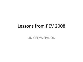 Lessons from PEV 2008