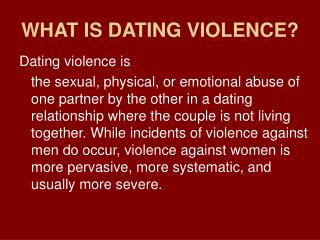 WHAT IS DATING VIOLENCE?