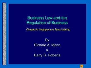 Business Law and the Regulation of Business Chapter 8: Negligence &amp; Strict Liability