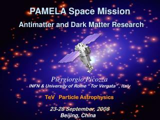 PAMELA Space Mission Antimatter and Dark Matter Research