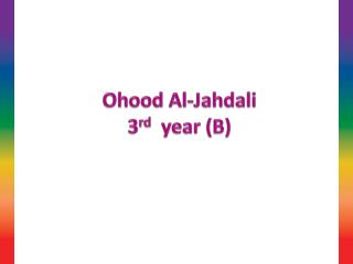Ohood Al-Jahdali 3 rd year (B)