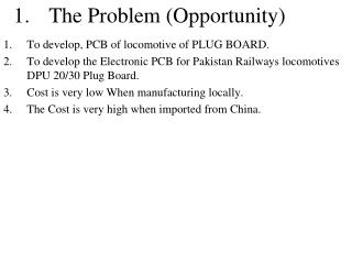1.	The Problem (Opportunity)