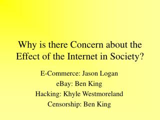 Why is there Concern about the Effect of the Internet in Society?
