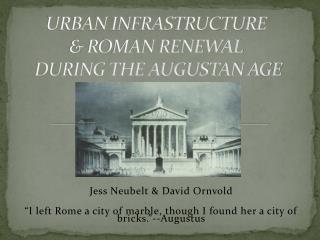 URBAN INFRASTRUCTURE &amp; ROMAN RENEWAL DURING THE AUGUSTAN AGE
