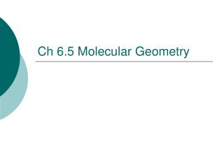 Ch 6.5 Molecular Geometry