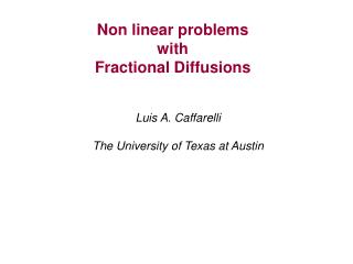 Non linear problems with Fractional Diffusions