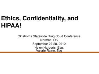 Ethics, Confidentiality, and HIPAA !