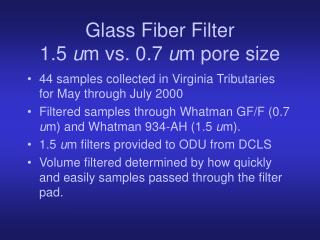 Glass Fiber Filter 1.5 u m vs. 0.7 u m pore size