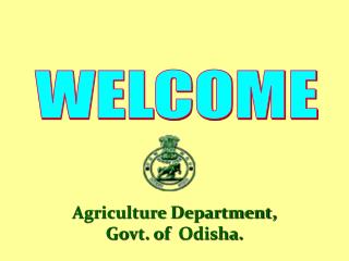 Agriculture Department, Govt. of Odisha .