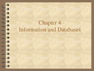Chapter 4 Information and Databases