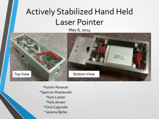 Actively Stabilized Hand Held Laser Pointer May 8, 2014