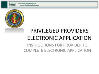 PRIVILEGED PROVIDERS ELECTRONIC APPLICATION