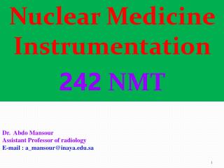 Nuclear Medicine Instrumentation 242 NMT