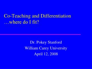 Co-Teaching and Differentiation …where do I fit?