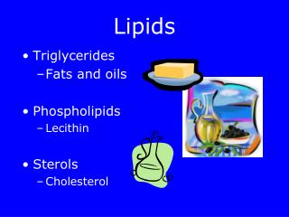 Triglycerides phospholipids steroids and waxes