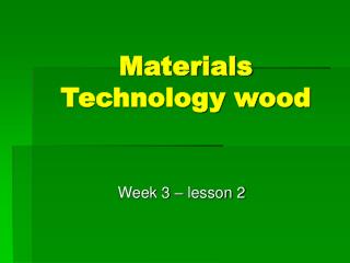Materials Technology wood