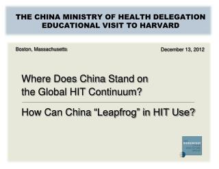 THE CHINA MINISTRY OF HEALTH DELEGATION EDUCATIONAL VISIT TO HARVARD