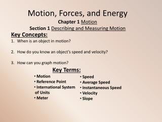 Motion, Forces, and Energy Chapter 1 Motion Section 1 Describing and Measuring Motion
