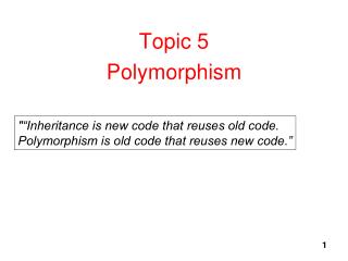 Topic 5 Polymorphism