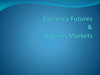 Currency Futures &amp; Options Markets