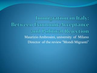Immigration in Italy: Between Economic Acceptance and Political Rejection